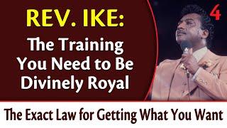 The Training Your Need to Be Divinely Royal - Rev. Ike's Exact Law for Getting What You Want, Part 4