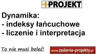 Dynamika - indeksy łańcuchowe - sposób wyznaczania i interpretacji wg zadania