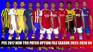 PES 2017 NEW T99 PATCH OPTION FILE 2023-2024 V4