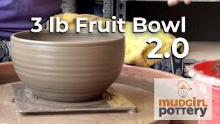 Throwing a 3lb Fruit Bowl . 2.0