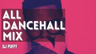 Dj Puffy ALL DANCEHALL Mix (Vybz Kartel, Skillibeng, Mavado)