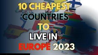 Your Ideal Destination Awaits: Top 10 Cheapest Countries to Live in Europe 2023! ️️