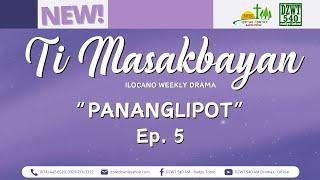 Ti Masakbayan - "Pananglipot" | Ep. 5 (May 27, 2025) #DZWTDramasOfficial