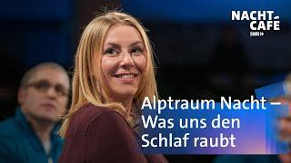 Alptraum Nacht – Was uns den Schlaf raubt | SWR Nachtcafé