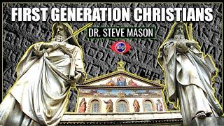 The First Generations of Christians in History - Dr. Steve Mason