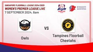 Owls - Tampines Floorball Cheetahs | SFL 24/25 Women's Premier League LIVE