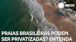 Praias brasileiras podem ser privatizadas? Entenda a PEC das Praias