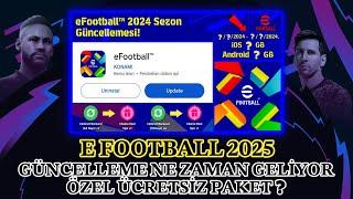 E FOOTBALL 2025 ! GÜNCELLEME NE ZAMAN GELECEK ? ÖZEL ÜCRETSİZ PAKET ? VE DAHA FAZLASI #efootball