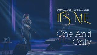 One And Only - Samara Alves - It's Me - Especial Adele