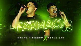 Grupo H Fierro x Clave 602 - La Farmacia [En Vivo]