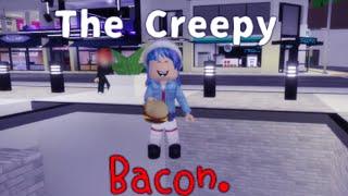 The Creepy Bacon | Roblox Brookhaven Rp (Read desc)