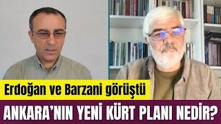 ERDOĞAN VE BARZANİ GÖRÜŞMESİ: GÜNAY ASLAN YORUMLADI