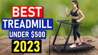  TOP 5 Best Treadmill Under 500 Dollars of 2023