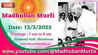 Madhuban Murli (English) LIVE - 13/3/2025 (Thursday 7.00 am to 8 .00 am IST)