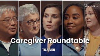 Caregiver Roundtable Trailer | A Place for Mom