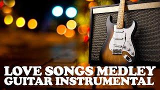 Love Songs Medley - Guitar Instrumental