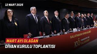  Galatasaray Spor Kulübü Divan Kurulu Mart Ayı Olağan Toplantısı