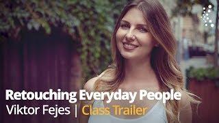 Retouching Everyday People with Viktor Fejes | Official Trailer