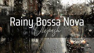 Rainy Bossa Nova / Jazz piano trio / cozy music for Relax, Work & Study