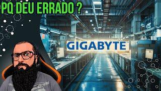 Fábrica da Gigabyte Deu Errado no Brasil!
