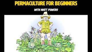 Permaculture for Beginners with Matt Powers [FULL WEBINAR]