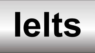 How to Pronounce IELTS