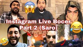 Saro instagram live bocer PART 2 - Ինստագրամ լայվի բոցեր - Մաս 2