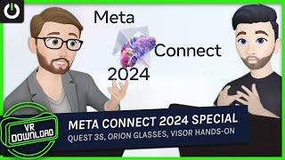 VR Download: Meta Connect 2024, Immersed Visor, Quest 3S, Orion AR Glasses