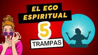  El EGO ESPIRITUAL    ¡5 Formas de detectarlo!