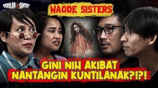 WAODE SISTERS: TERNYATA LIA BISA NGELIAT DEMIT!!!