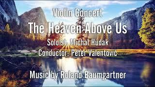 Violin Concert - Heaven Above Us / Full Concert / Roland Baumgartner / Live Version