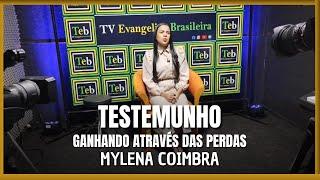 (TESTEMUNHO) Missª Mylena Coimbra - Ganhando Através das Perdas