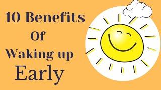 10 Benefits of Waking up early||Early Morning||#positiveaffection