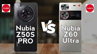 Nubia Z50S Pro vs Nubia Z60 Ultra