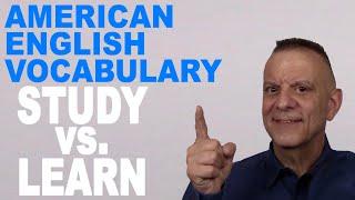 Improve English Vocabulary: Study vs. Learn - Here Is The Difference