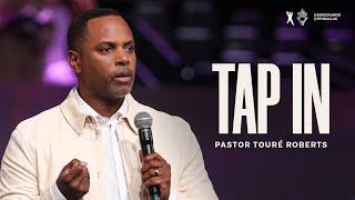 Tap In | Pastor Touré Roberts
