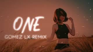 ONE (Gomez Lx Remix)