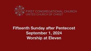 Worship at Eleven—September 1, 2024—First Congregational Church