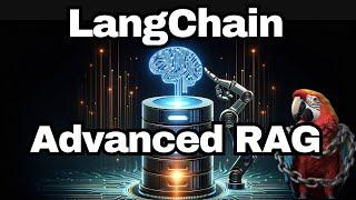 LangChain - Advanced RAG Techniques for better Retrieval Performance