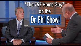 The 757 Home Guy Appears on the Dr. Phil Show!!