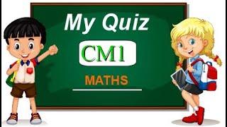 QUIZ CM1 - Exercices de MATH - Enfant de 9 à 10 ans - 10 Questions - QCM