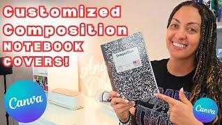 LET'S CUSTOMIZE SOME COMPOSITION NOTEBOOKS!! | CANVA TUTORIAL | BACK TO SCHOOL