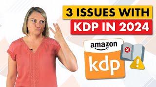 3 Issues with Selling Books on Amazon KDP in 2024