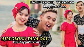 AJI LOLONA TANA OGI - ANGGA PAREPARE ( OFFICIAL MUSIC VIDEO )