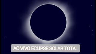 AO VIVO Eclipse Solar Total 8 de Abril 2024