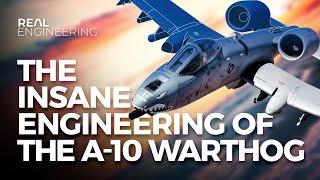 The Insane Engineering of the A-10 Warthog