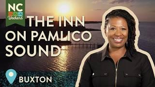 The Inn on Pamlico Sound - Buxton, NC | North Carolina Weekend