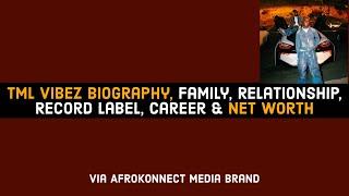 TML Vibez Net Worth, Biography, Family, Relationship & Seyi Vibez Record Label