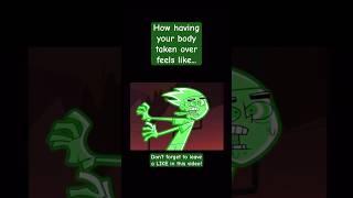How having your body taken over feels like... | Danny Phantom
