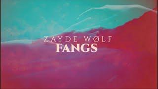 ZAYDE WOLF - FANGS - Official Lyric Video